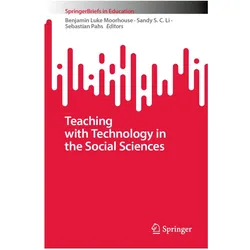 Teaching with Technology in the Social Sciences, Fachbücher von Benjamin Luke Moorhouse, Sebastian Pahs, Sandy S. C. Li