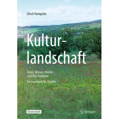 Kulturlandschaft - Äcker, Wiesen, Wälder und ihre Produkte, Set von Ulrich Hampicke, Springer Berlin, 978-3-662-57752-3