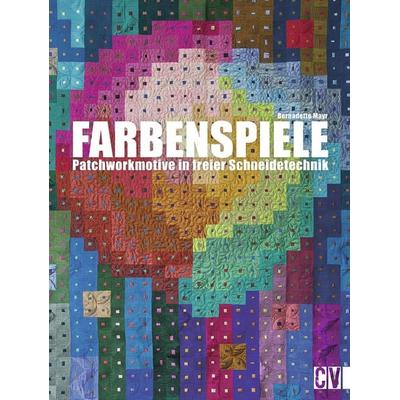 Farbenspiele, Gebundene Ausgabe von Bernadette Mayr, Christophorus, 978-3-8410-6316-8