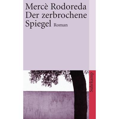 Der zerbrochene Spiegel, Taschenbuch von Mercè Rodoreda, Suhrkamp, 978-3-518-39664-3