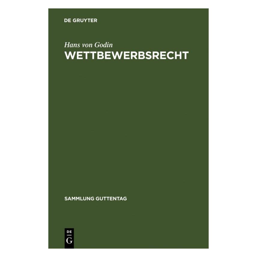 De Gruyter Godin:Wettbewerbsrecht (Deutsch, Hardcover, Hans von Godin) (67759607)