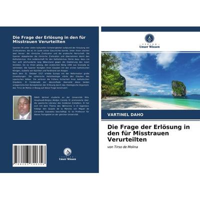 Die Frage der Erlösung in den für Misstrauen Verurteilten, Taschenbuch von Vartinel Daho, Verlag Unser Wissen, 978-620-3-74035-6