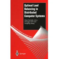 Optimal Load Balancing in Distributed Computer Systems, Fachbücher von Jie Li, Chonggun Kim, Hisao Kameda, Yongbing Zhang