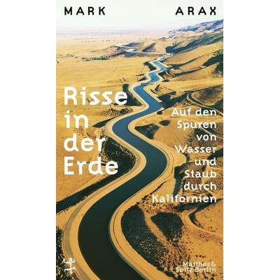 Risse in der Erde, Gebundene Ausgabe von Mark Arax, Matthes & Seitz, 978-3-7518-2000-4