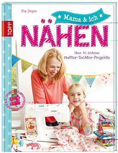 Pia Deges - Mama und ich - Nähen: Über 30 schöne Mutter-Tochter-Projekte - Preis vom 09.10.2026 07:28:09 h