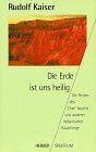 Rudolf Kaiser - Die Erde ist uns heilig. Die Reden des Chief Seattle und anderer indianischer Häuptlinge - Preis vom 10.10.2026 11:48:34 h