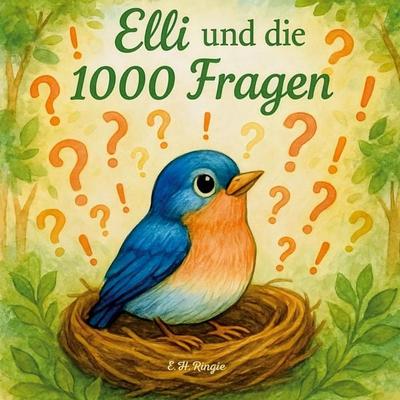 Elli und die 1000 Fragen, Taschenbuch von E. H.Ringie, BoD – Books on Demand, 978-3-695-13493-9