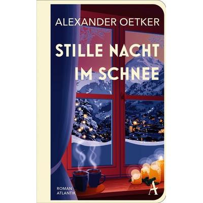 Stille Nacht im Schnee, Gebundene Ausgabe von Alexander Oetker, Atlantik Verlag, 978-3-455-02317-6