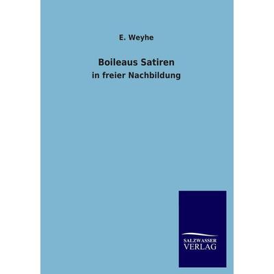 Boileaus Satiren, Taschenbuch von E. Weyhe, Salzwasser, 978-3-8460-2530-7