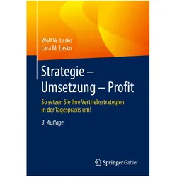 Strategie - Umsetzung - Profit, Fachbücher von Lara M. Lasko, Wolf. W. Lasko