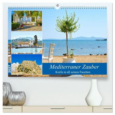 Mediterraner Zauber - Korfu in all seinen Facetten (hochwertiger Premium Wandkalender 2027 DIN A2 quer), Kunstdruck in Hochglanz