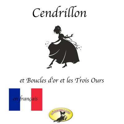 Märchen auf Französisch, Cendrillon / Boucle d'or et les Trois Ours - Charles Perrault,Frères Grimm, Audio, 4260507150844