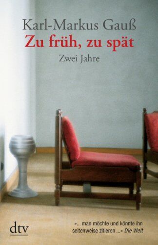 Karl-Markus Gauß - Zu früh, zu spät: Zwei Jahre - Preis vom 11.10.2026 15:43:13 h