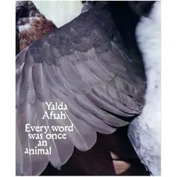 Every word was once an animal, Fachbücher von Yalda Afsah