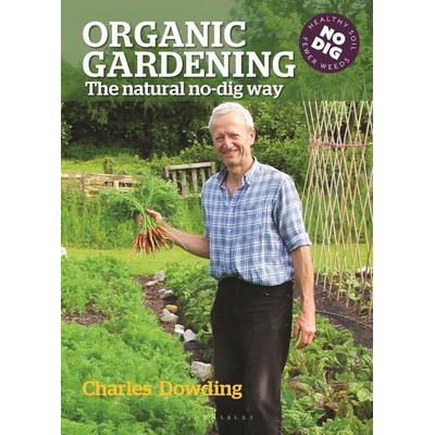 Organic Gardening, Taschenbuch von Charles Dowding, Bloomsbury USA, 978-0-85784-089-9