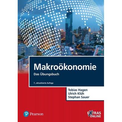 Makroökonomie Übungsbuch, Taschenbuch von Tobias Hagen,Ulrich Klüh,Stephan Sauer, Pearson Studium ein Imprint von Pearson Benelux B.V.,