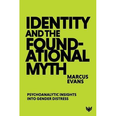 Identity and the Foundational Myth, Taschenbuch von Marcus Evans, Karnac Books, 978-1-80013-388-4