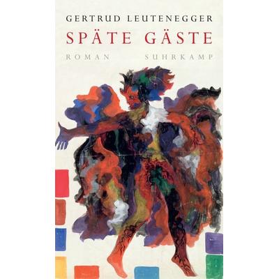 Späte Gäste, Gebundene Ausgabe von Gertrud Leutenegger, Suhrkamp