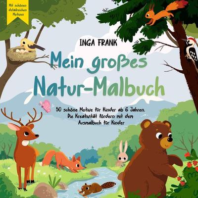 Mein großes Natur-Malbuch, Taschenbuch von Inga Frank, Tredition, 978-3-384-31585-4