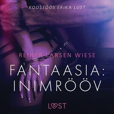 Fantaasia: inimrööv - Erootiline lühijutt - Reiner Larsen Wiese, Audio, 9788726269093