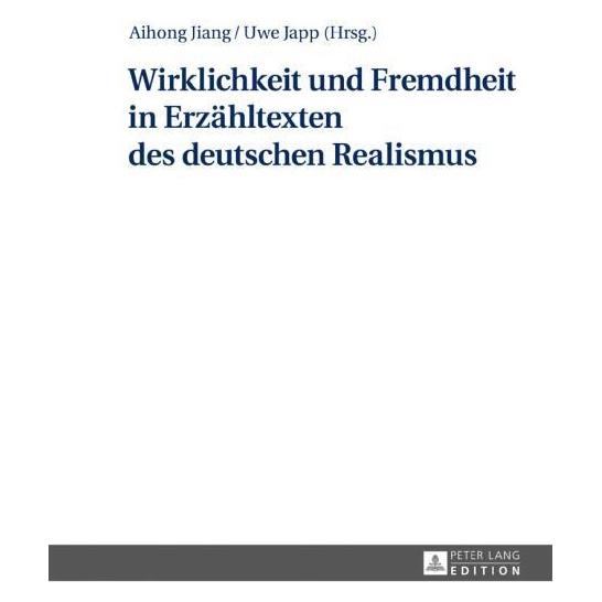 Peter Lang Wirklichkeit und Fremdheit in Erzähltex (Deutsch, Hardcover, Aihong Jiang, Uwe Japp) (67838741)