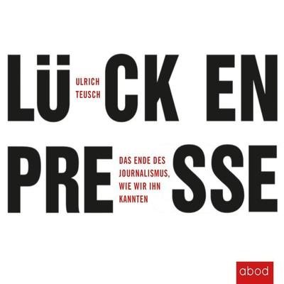 Lückenpresse - Ulrich Teusch, Audio, 4066004653426