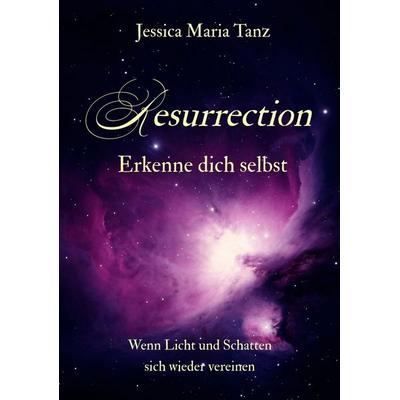 Resurrection, Taschenbuch von Jessica Maria Tanz, Tredition, 978-3-384-20933-7