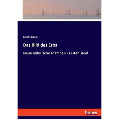 Das Bild des Eros, Taschenbuch von Oskar Linke, Hansebooks, 978-3-348-08892-3