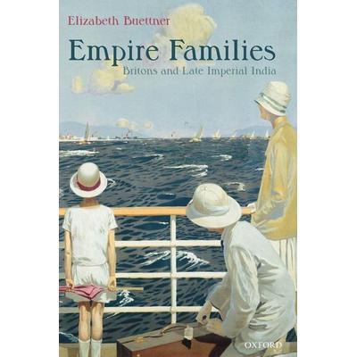 Empire Families, Taschenbuch von Elizabeth Buettner, Oxford University Press, 978-0-19-928765-9