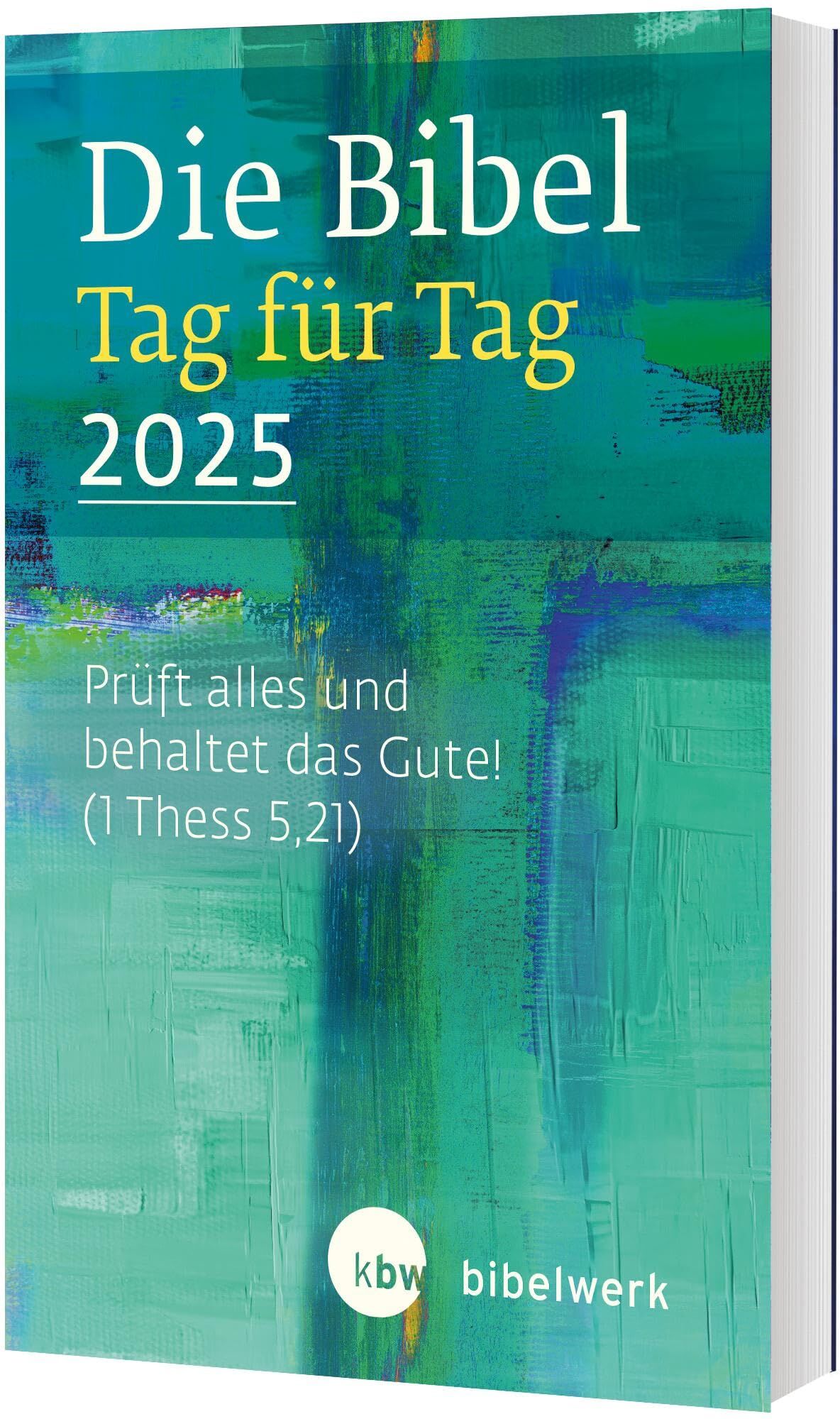 Fabian Brand - Die Bibel Tag für Tag 2025: Prüft alles und behaltet das Gute. - Preis vom 30.09.2026 09:01:18 h
