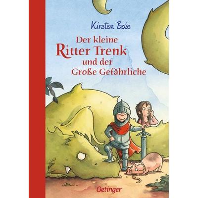 Der kleine Ritter Trenk und der große Gefährliche / Der kleine Ritter Trenk Band 2, Gebundene Ausgabe von Kirsten Boie, Verlag Friedrich Oetinger