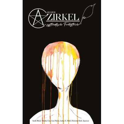 Grazer Zirkel für A-systematische Federstriche, Taschenbuch von Lou Hecht,Spacecat,Valeska Csar,Sarah Black, BoD – Books on Demand, 978-3-696-38174-5