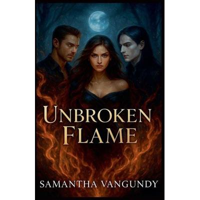 Unbroken Flame, Taschenbuch von Samantha VanGundy, Samantha VanGundy
