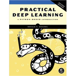 Practical Deep Learning, 2nd Edition, Fachbücher von Ronald T. Kneusel