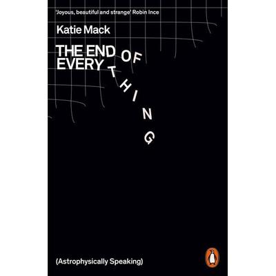 The End of Everything, Taschenbuch von Katie Mack, Penguin Books Ltd, 978-0-14-198958-7