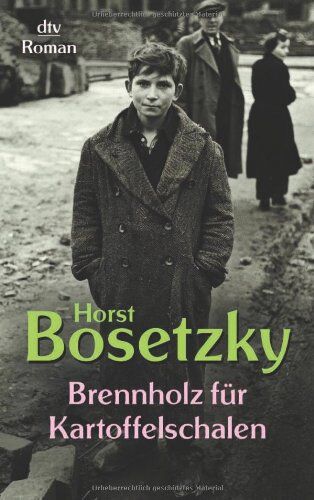 Horst Bosetzky - Brennholz für Kartoffelschalen: Roman eines Schlüsselkindes - Preis vom 30.09.2026 09:01:18 h