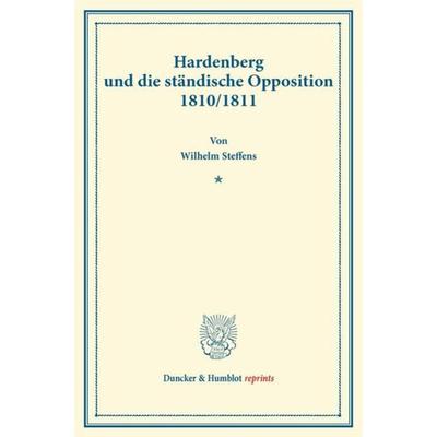 Hardenberg und die ständische Opposition 1810-1811., Taschenbuch von Wilhelm Steffens, Duncker & Humblot, 978-3-428-17092-0