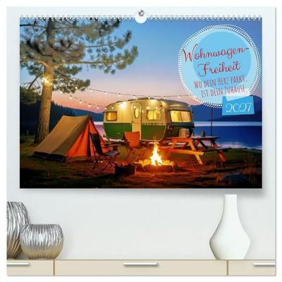 Wohnwagen-Freiheit (hochwertiger Premium Wandkalender 2027 DIN A2 quer), Kunstdruck in Hochglanz