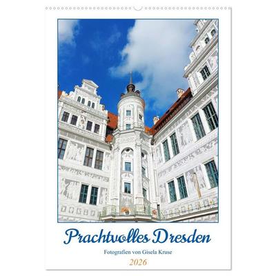Prachtvolles Dresden (Wandkalender 2026 DIN A2 hoch), CALVENDO Monatskalender