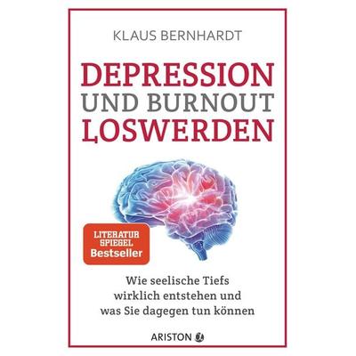 Depression und Burnout loswerden, Taschenbuch von Klaus Bernhardt, Ariston, 978-3-424-20205-2