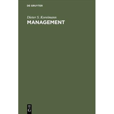 Management, Gebundene Ausgabe von Dieter S. Koreimann, De Gruyter Oldenbourg, 978-3-486-25269-9