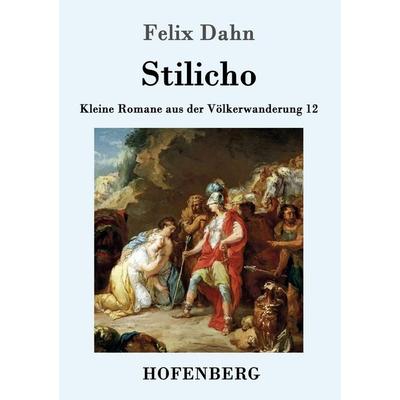 Stilicho, Taschenbuch von Felix Dahn, Hofenberg, 978-3-86199-401-5