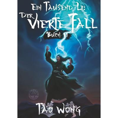 Ein Tausend Li: Der vierte Fall, Taschenbuch von Tao Wong, Tolino media, 978-3-7579-4311-0