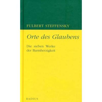 Orte des Glaubens, Gebundene Ausgabe von Fulbert Steffensky, Radius, 978-3-87173-177-8