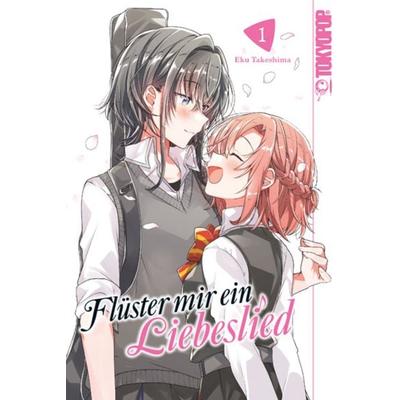 Flüster mir ein Liebeslied 01, Taschenbuch von Eku Takeshima, Tokyopop GmbH, 978-3-8420-8120-8