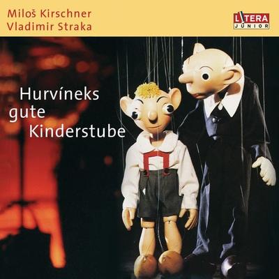 Hurvineks gute Kinderstube - Milos Kirschner,Vladimir Straka, Audio, 9783837171105