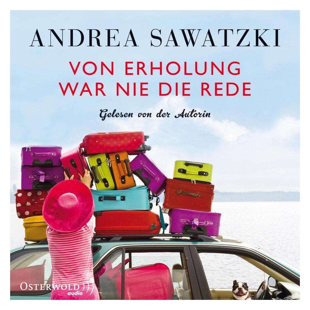 Osterwold Audio Von Erholung war nie die Rede (Andrea Sawatzki, Deutsch) (6812879)