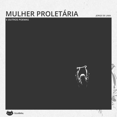 Mulher proletária e outros poemas - Jorge de Lima, Audio, 4071498274477