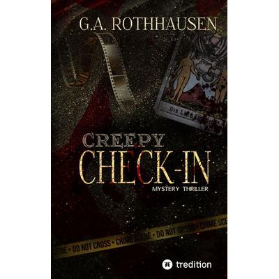 Creepy Check-In, Taschenbuch von G.A. Rothhausen, Tredition, 978-3-384-04896-7