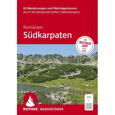 ROTHER Wanderführer Rumänien: Südkarpaten. 63 Wanderungen und Mehrtagestouren durch die Berglandschaften Siebenbürgens, Taschenbuch von Brigitta